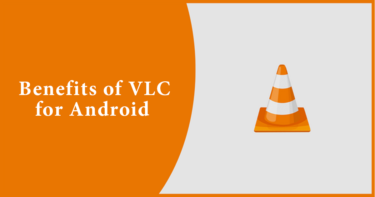 Benefits of VLC for Android-happymodsapk